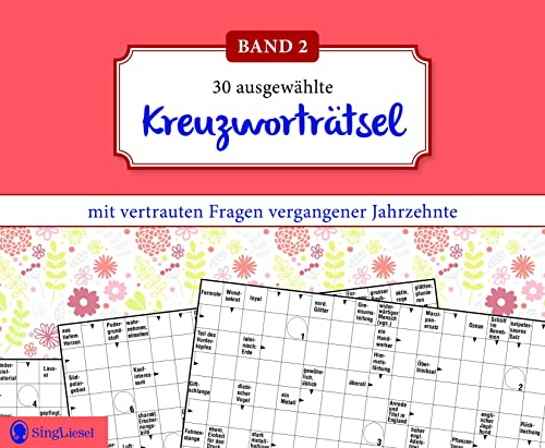 Kreuzworträtsel für Senioren. Der Kreuzworträtsel-Block für Senioren mit vertrauten Fragen vergangener Jahrzehnte. Der Rätsel-Block für Senioren im ... Wortsuchrätsel, Sudoku, u.v.m., Band 2)