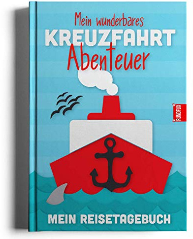 Mein wunderbares Kreuzfahrt Abenteuer - Reisetagebuch zum Ausfüllen (Schiffsreise, Erlebnisse und Zielhäfen) Rundfux