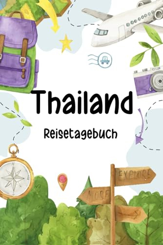 Thailand Reisetagebuch Kinder: Thailand Urlaubstage Buch für Kinder Zum Ausfüllen und Behalten von Reiseerinnerungen, Reisetagebuch für Kinder Thailand