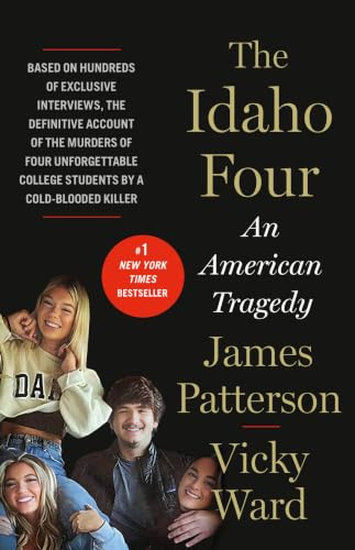 The Idaho Four: An American Tragedy (James Patterson True Crime, 3)
