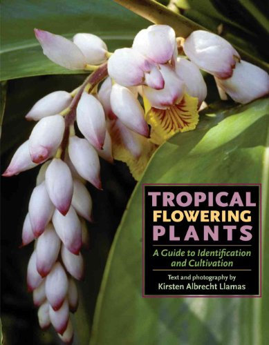 Tropical Flowering Plants: A Guide to Identification and Cultivation