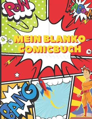 Mein Blanko Comicbuch: Notizbuch für Kinder : Erstellen Sie Ihre eigenen Comics, Comic Strip-Vorlagen zum Zeichnen: Superhelden-Comics (zeichne Deinen eigenen Comic für Kinder)