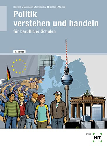 Politik verstehen und handeln: für berufliche Schulen