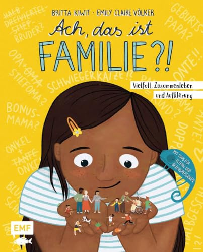 Ach, das ist Familie?!: Vielfalt, Zusammenleben und Aufklärung - Mit Tipps für Eltern und Bezugspersonen