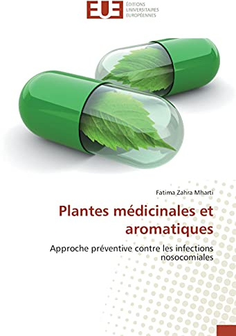 Plantes médicinales et aromatiques: Approche préventive contre les infections nosocomiales
