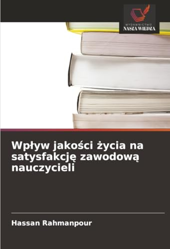 Wpływ jakości życia na satysfakcję zawodową nauczycieli: DE