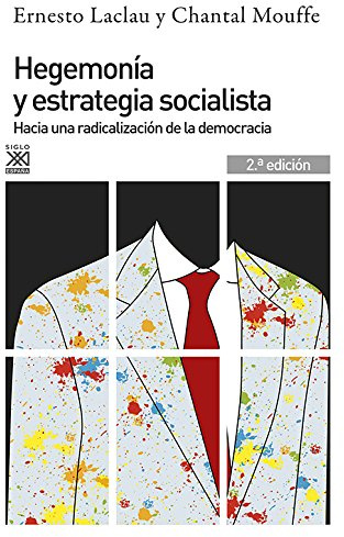 Hegemonía y estrategia socialista. Hacia una radicalización de la democracia: 200 (Siglo XXI de España General)