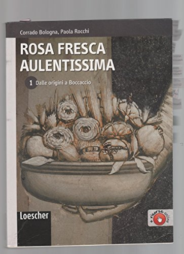 Rosa fresca aulentissima. Per le Scuole superiori. Con espansione online. Dalle origini a Boccaccio (Vol. 1)