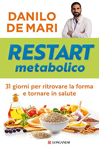 Restart metabolico. 31 giorni per ritrovare la forma e tornare in salute