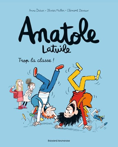 Anatole Latuile, Tome 11: Anatole Latuile - Trop la classe !