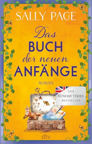 Das Buch der neuen Anfänge: Roman | Der neue wundervolle Roman von der Autorin des Überraschungsbestsellers »Das Glück der Geschichtensammlerin«