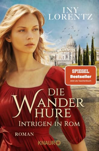 Die Wanderhure. Intrigen in Rom: Roman | Der Bestseller jetzt als Taschenbuch! (Die Wanderhuren-Reihe, Band 10)