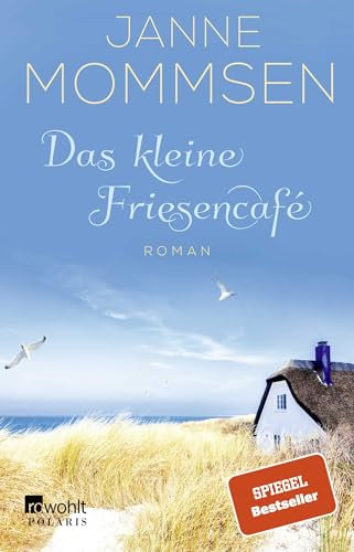 Das kleine Friesencafé: Ein Inselroman (Die kleine Friesencafé-Reihe, Band 1)