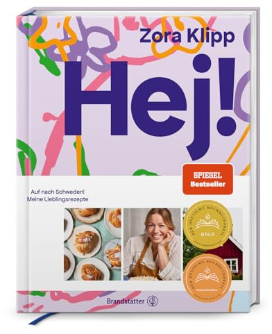 Hej! Auf nach Schweden – Lieblingsrezepte von Zora Klipp: Köttbullar, Zimtschnecken & vegetarische Küche mit nordischem Flair: Auf nach Schweden! Meine Lieblingsrezepte