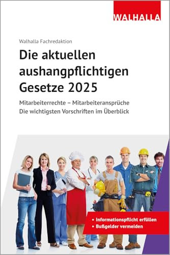 Die aktuellen aushangpflichtigen Gesetze 2025: Mitarbeiterrechte - Mitarbeiteransprüche; Die wichtigsten Vorschriften im Überblick; Mit Kordel zum Aushängen