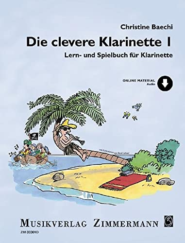 Die clevere Klarinette: Lern- und Spielbuch für Klarinette. Band 1. Klarinette. (Umrüster-Konsolidierung)