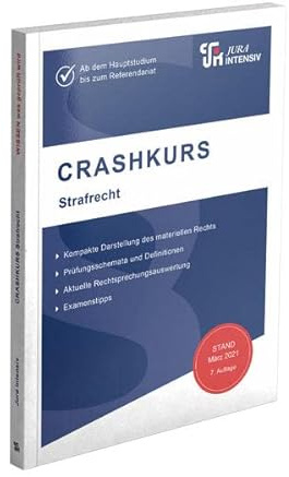 CRASHKURS Strafrecht: Ab dem Hauptstudium bis zum Referendariat (Crashkurs: Länderspezifisch - Für Examenskandidaten und Referendare)