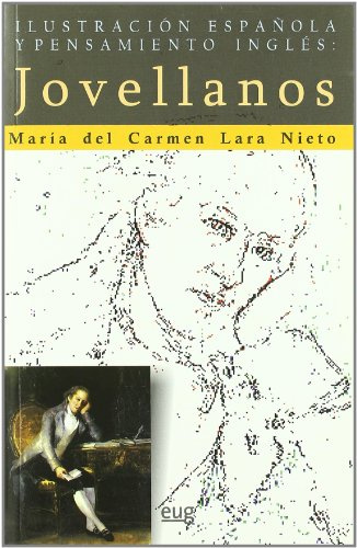 La Ilustracion española y pensamiento inglés: Jovellanos (Fuera de colección)
