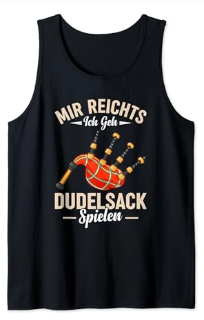 Mir reichts ich geh Dudelsack spielen Kilts Dudelsackspieler Tank Top
