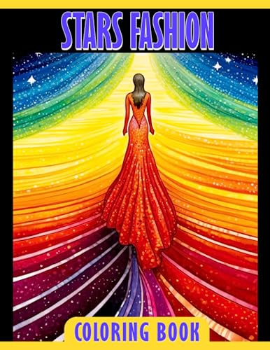 Stars Fashion Coloring Book: Explore the Glamorous World of Hollywood Fashion - Perfect for Fashionable Kids Aged 8-12