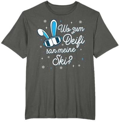 Apres-Ski Outfit Wo zum Deifi san Meine Ski? Skihasen T-Shirt