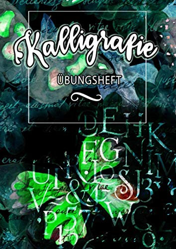 Kalligrafie Übungsheft: Schönschreiben lernen und die eigene Schreibschrift perfektionieren