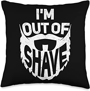 Funny Chubby Beaded Dad Pun Im Out Of Shave Beard Grandpa Throw Pillow