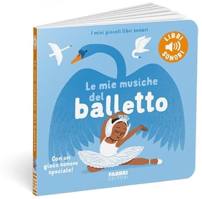 Le mie musiche del balletto. Ediz. a colori