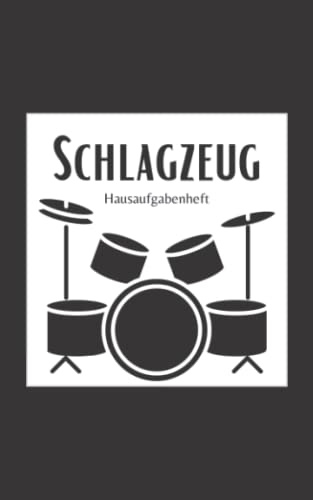 Schlagzeug Hausaufgabenheft: Das praktische Hausaufgaben Büchlein für den Schlagzeugunterricht | mit Übezeit-Tracker, Notenpapier, Notenwerte- und Notationsübersicht | Platz für 30 Schlagzeugstunden