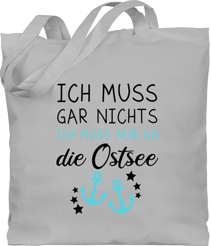 Shirtracer - Baumwolltasche - Sprüche Statement - Ich muss gar nichts - ich muss nur an die Ostsee