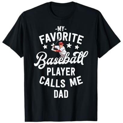 Baseball Dad Gift My Favorite Baseball Player Calls Me Dad T-Shirt