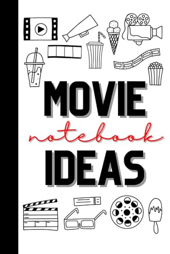 Movie Ideas Notebook: Blank Lined Journal for Screenwriters & Scriptwriters Working on Their Next Story