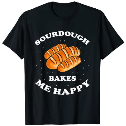 Bread Baking Design for Sourdough Baker and Breadmaker T-Shirt