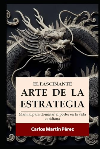 El fascinante arte de la estrategia (Estrategia y astucia)