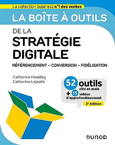 La boîte à outils de la stratégie digitale - 2e éd.: Référencement - conversion - fidélisation