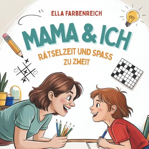 Mama & Ich – Das große Duellbuch: Rätselzeit und Spaß zu zweit. Für Kinder ab 8 Jahren