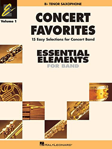 Concert Favorites Vol. 1 - Bb Tenor Sax. Blasorchester. Einzelstimme: Essential Elements Band Series (Essential Elements 2000 Band Series, Band 1)
