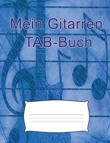 Mein Gitarren TAB-Buch: Für eigene Kompositionen und Musikideen. Tabulatur-Buch für Gitarristen.100 Blatt - 200 Seiten ca. A4