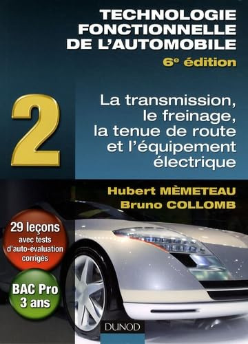 Technologie fonctionnelle de l'automobile: Tome 2, Transmission, freinage, tenue de route et équipement électrique