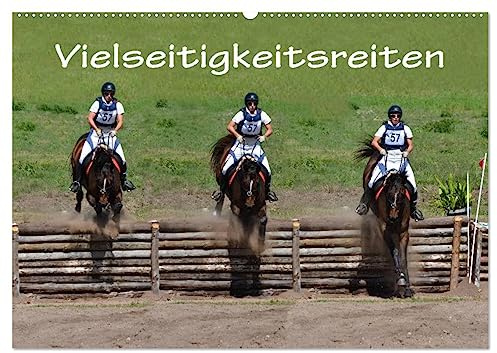 Vielseitigkeitsreiten (Wandkalender 2026 DIN A2 quer), CALVENDO Monatskalender: Fotoimpressionen vom Vielseitigkeitsreiten, dem reitsportlichen ... Geländeritt und Springen. (CALVENDO Sport)