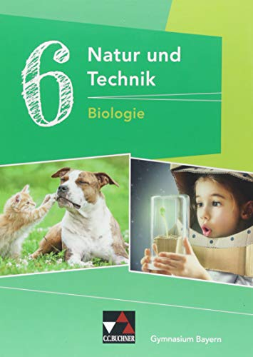 Natur und Technik – Gymnasium Bayern / Natur und Technik 6: Biologie