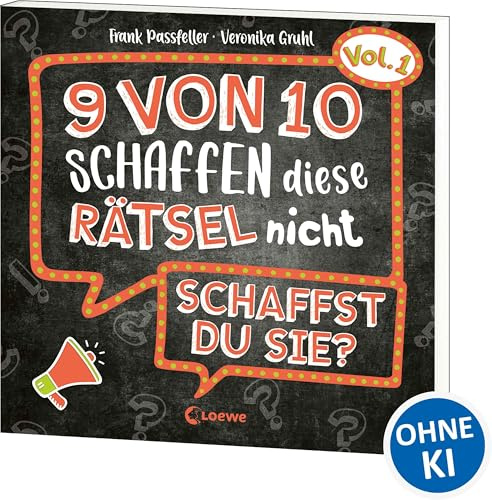 9 von 10 schaffen diese Rätsel nicht - schaffst du sie? - Vol. 1: Rätselbuch mit 30 kniffligen Challenges - ausgezeichnet mit dem Jugendsachbuchpreis 2021