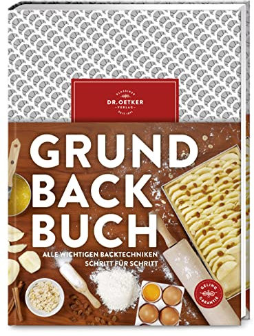 Grundbackbuch: Alle wichtigen Backtechniken Schritt für Schritt – Schritt für Schritt Backen lernen dank gelingsicherer Rezepte mit Bildern. Ideal für Back-Anfänger*innen.