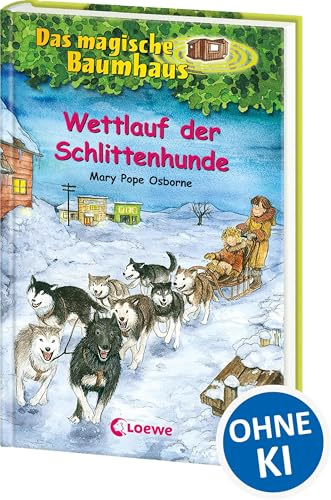 Das magische Baumhaus (Band 52) - Wettlauf der Schlittenhunde: Kinderbuch über Alaska für Mädchen und Jungen ab 8 Jahre
