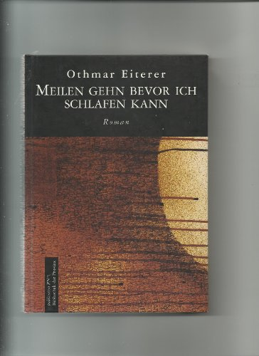 Meilen gehen bevor ich schlafen kann: Roman