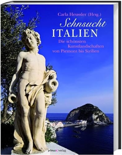 Sehnsucht Italien: Die schönsten Kunstlandschaften von Piemont bis Sizilien