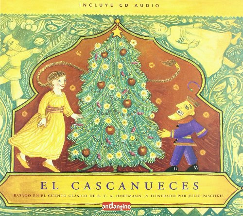 Cascanueces, el: Ilustrado con mágicos dibujos y acompañado de un fabuloso cd, esta magnífica obra hará las delicias de padres e hijos. (SIN COLECCION)