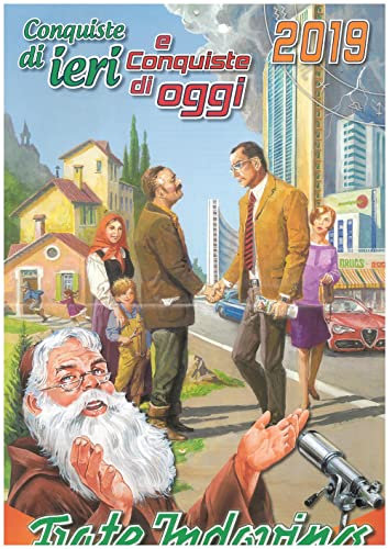 Calendario Frate Indovino 2019. Conquiste di ieri e conquiste di oggi