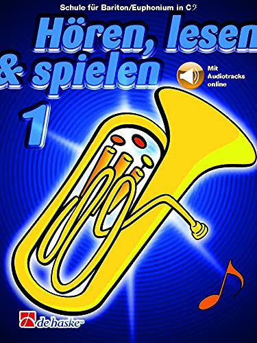 Hören lesen und spielen: Schule für Bariton/Euphonium in C BC | Einstieg in die Bläserschule mit Audio-Download | Musiknoten lernen mit Hörübungen ... C Bassschlüssel: Mit Audiotracks online