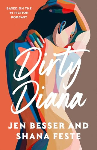 Dirty Diana: An irresistible new novel based on the hit feminist erotic podcast Dirty Diana: Book 1